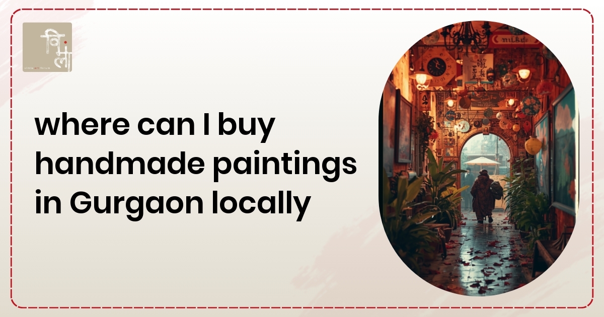 Where Can I Buy Handmade Paintings in Gurgaon Locally